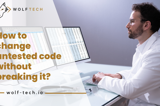 How to change untested code without breaking it?